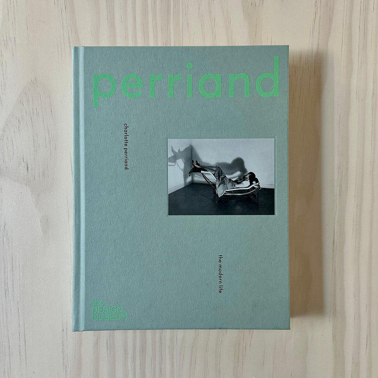 Charlotte Perriand - the Modern Life Book