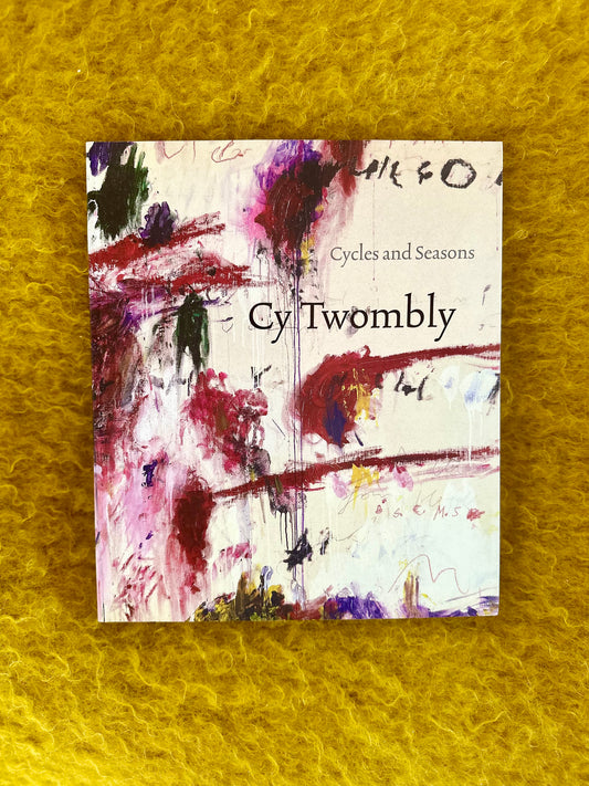 Cy Twombly - Cycles and Seasons Book
