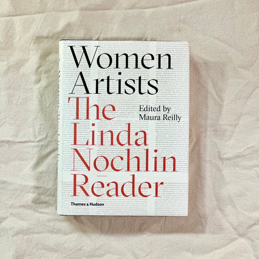 Women Artists: The Linda Nochlin Reader